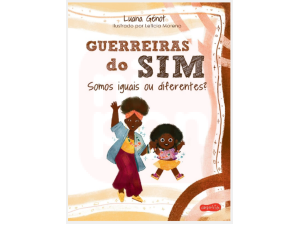 Guerreiras do sim: Somos iguais ou diferentes?